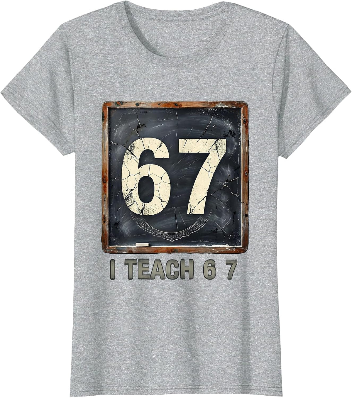 I Teach 6 7 Funny Bruh Meme Back To School First Grade T-Shirt - Heather Grey