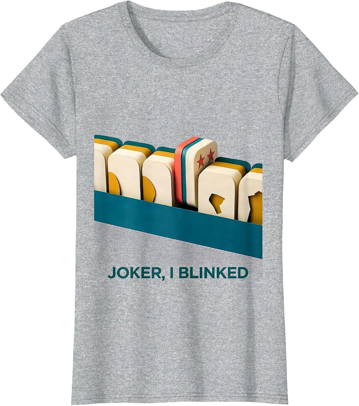 Joker, I Blinked Funny Mahjong Player Tile Game Humor T-Shirt - Heather Grey
