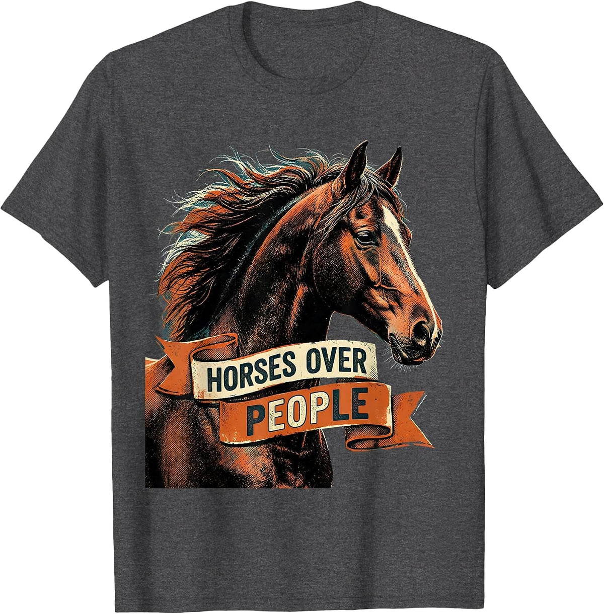 Horses Over People Bold Equestrian Design T-Shirt - Dark Heather Grey
