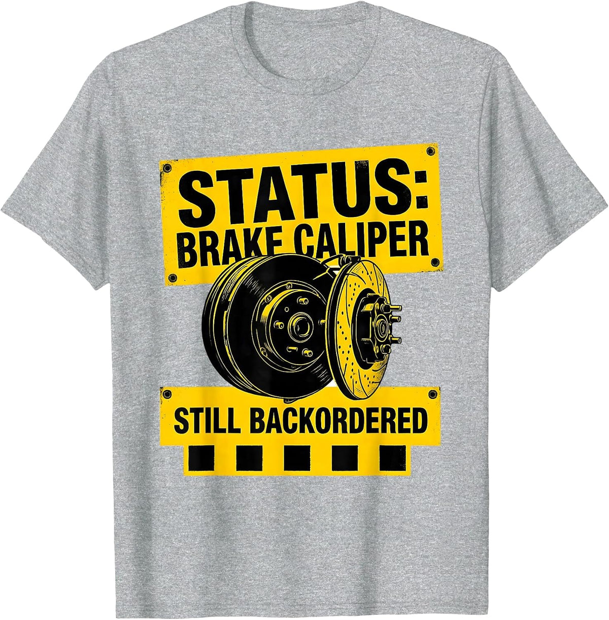 Men's Status Brake Caliper Still Backordered Funny Car Guy T-Shirt - Heather Grey