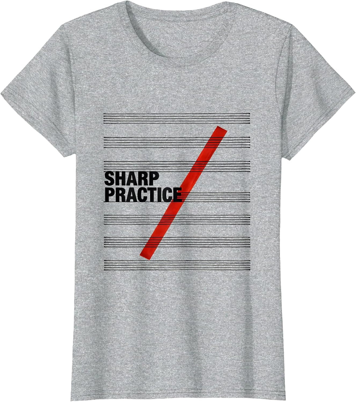 Women's Sharp Practice Funny Music Lover Musician Teacher Gift T-Shirt - Heather Grey