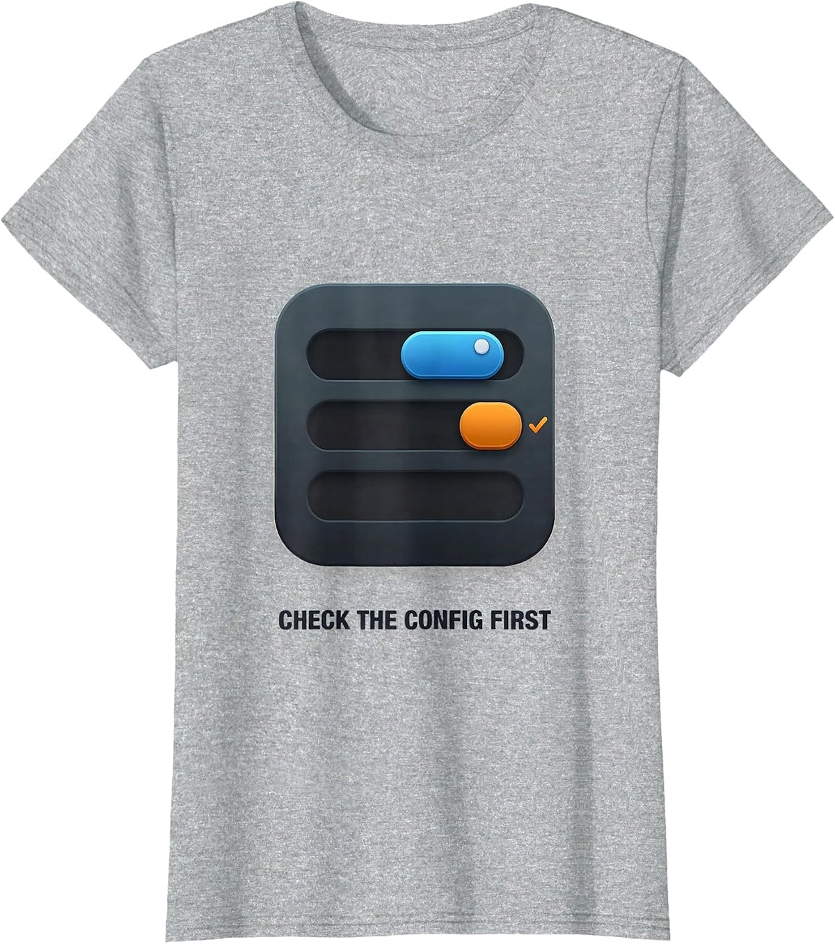 Women's Check The Config First Funny IT Support Programmer Tech T-Shirt - Heather Grey
