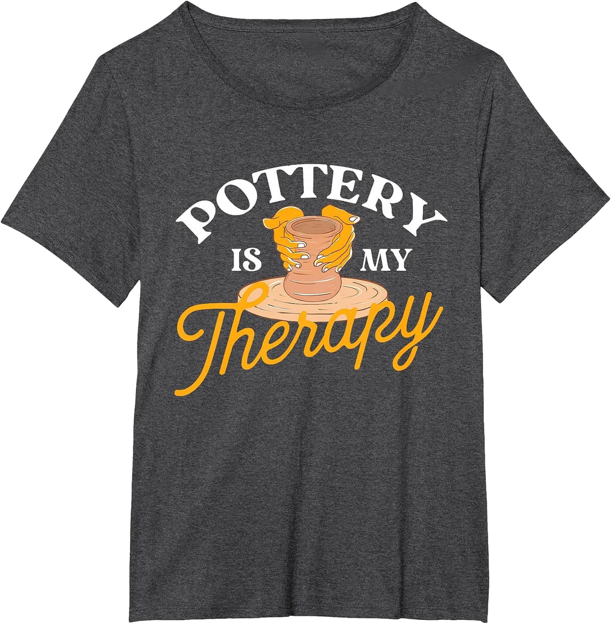 Pottery is My Therapy - Ceramic Artist Potter Ceramicist T-Shirt - Dark Heather Grey