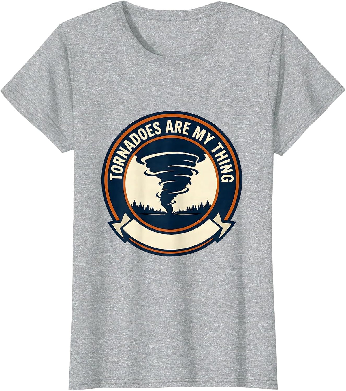 Tornadoes Are My Thing Weather Enthusiast Storm Chaser Humor T-Shirt - Heather Grey