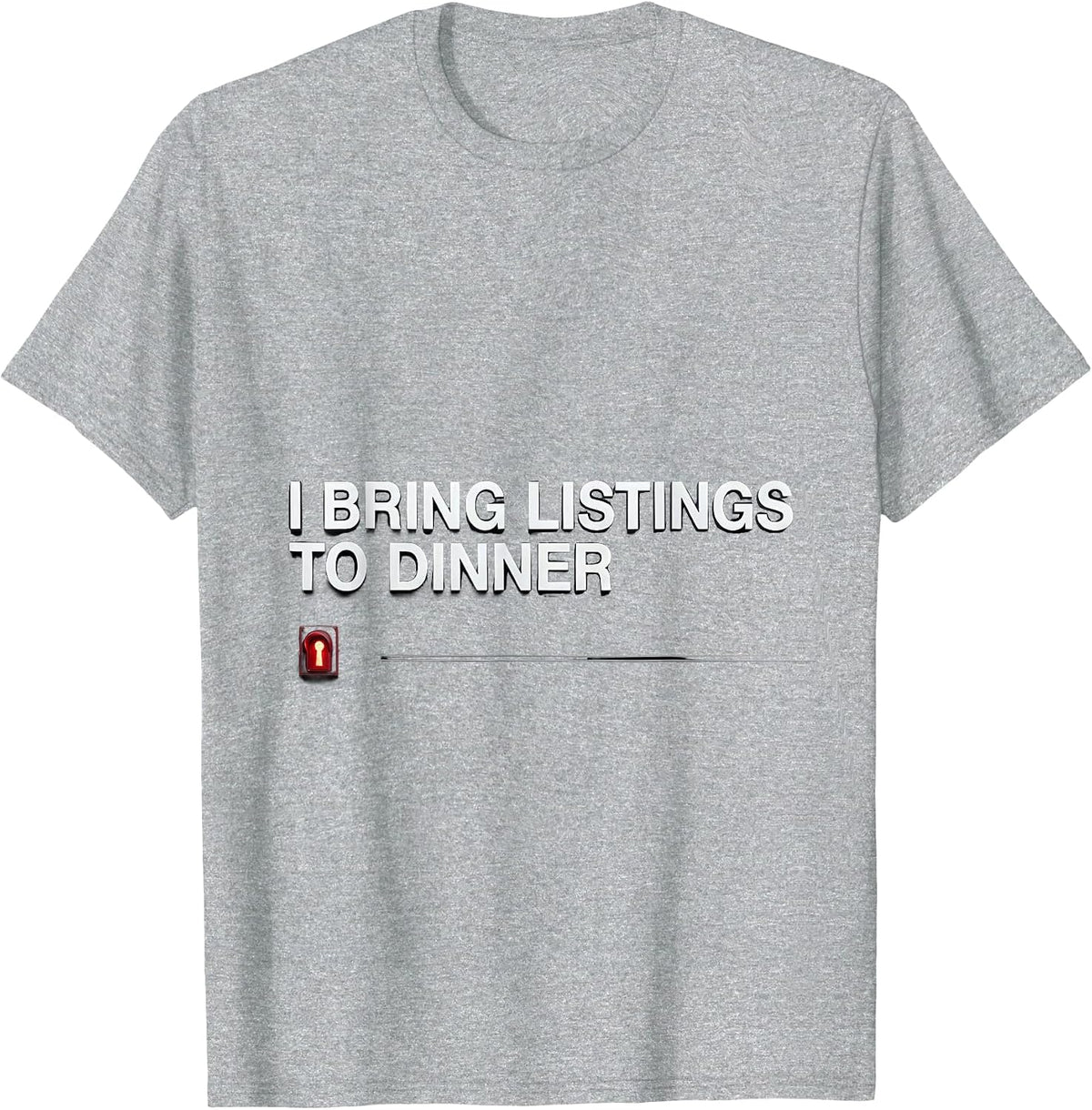 Men's I Bring Listings To Dinner Funny Realtor Real Estate Agent T-Shirt - Heather Grey