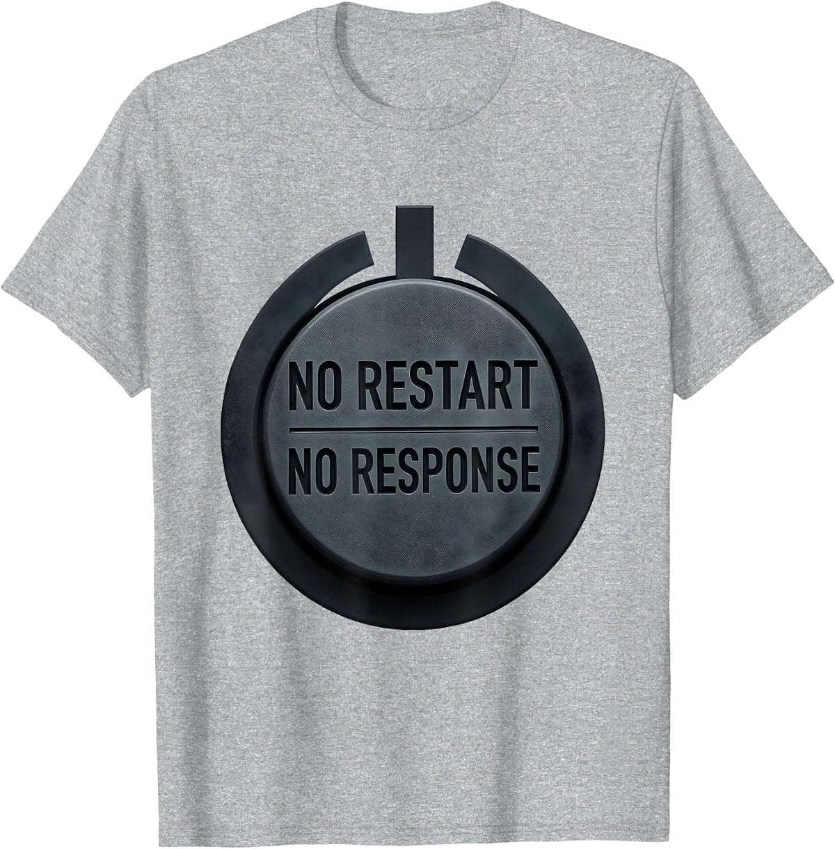 Men's No Restart No Response Funny Tech Support IT Engineer T-Shirt - Heather Grey
