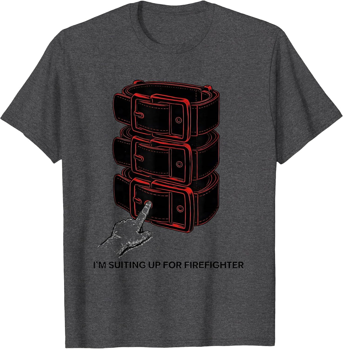 I'm Suiting Up For Firefighter Funny Firefighter Family T-Shirt - Dark Heather Grey