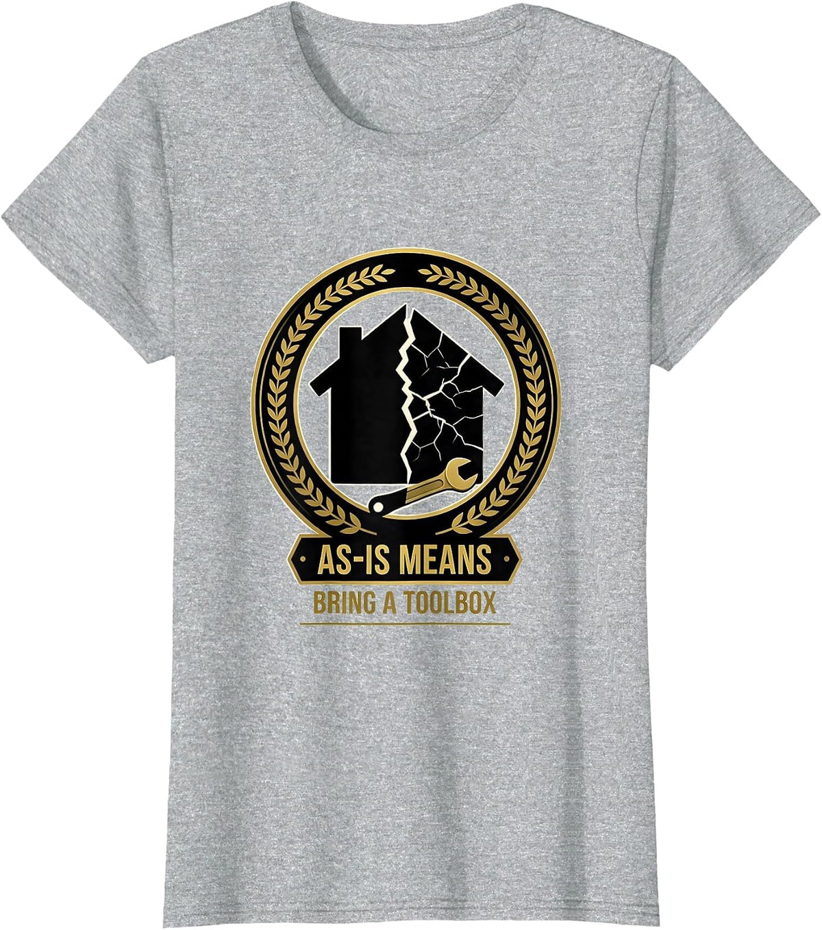 Women's As-Is Means Bring A Toolbox Funny Realtor Real Estate Agent T-Shirt - Heather Grey