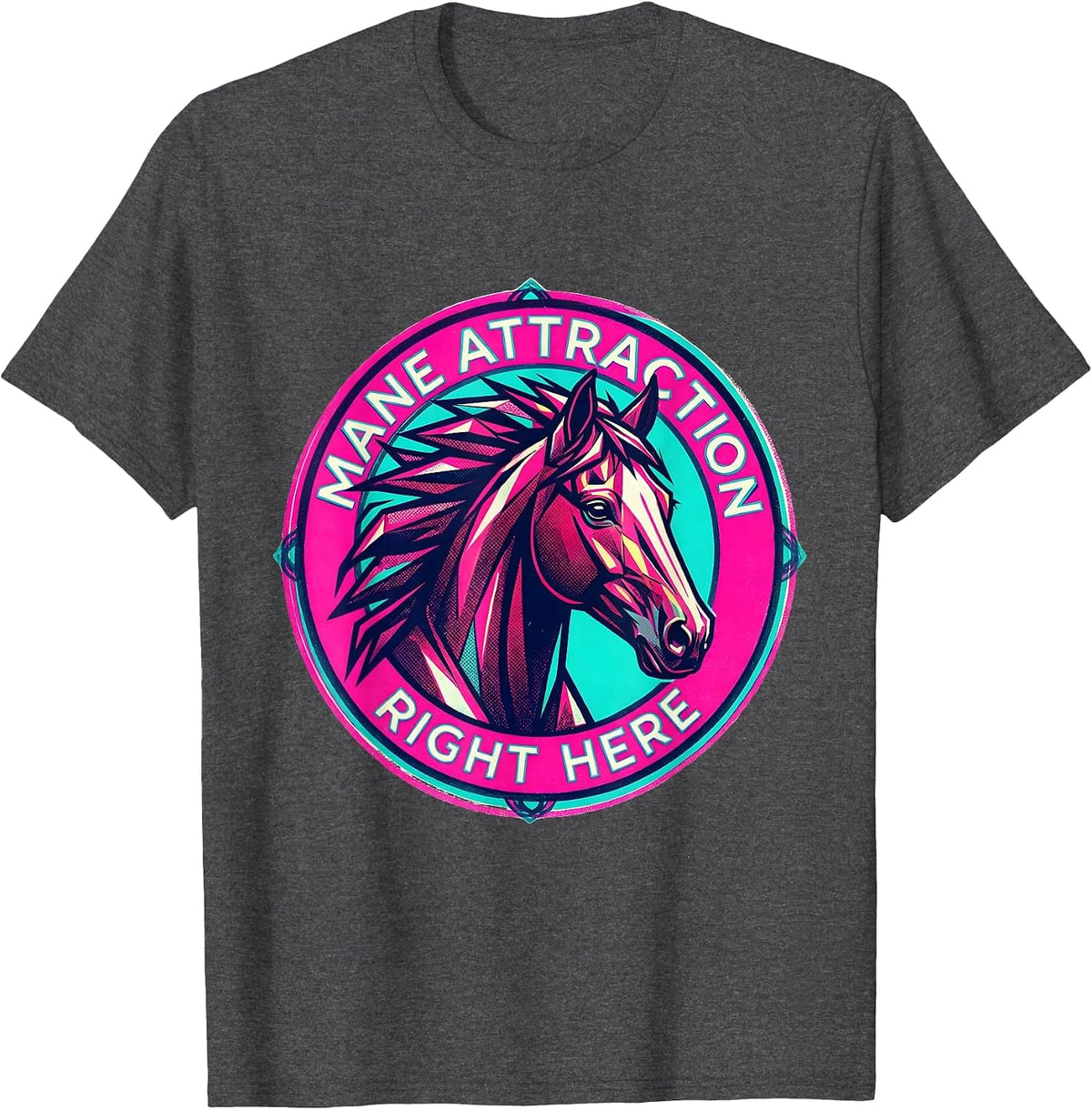 Mane Attraction Right Here Horse Lover Design T-Shirt - Dark Heather Grey