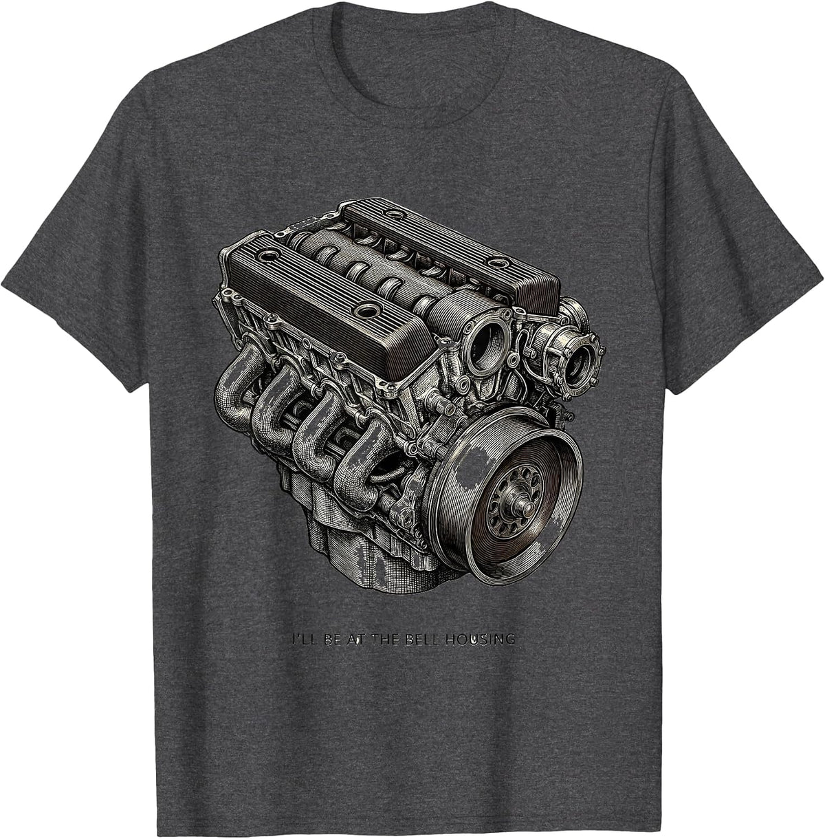 I'll Be At The Bell Housing Funny Mechanic Engine Block T-Shirt - Dark Heather Grey