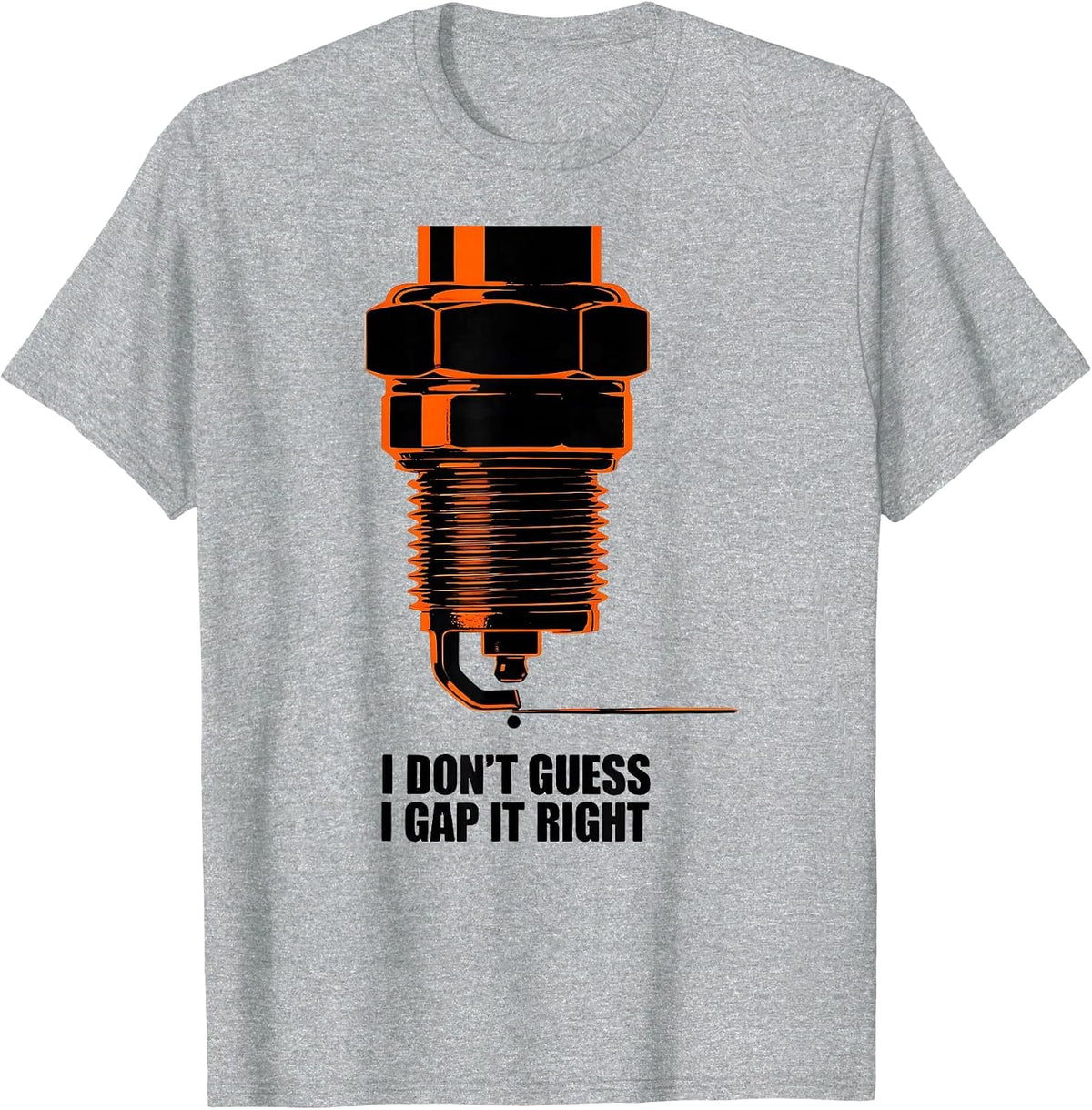Men's I Don't Guess, I Gap It Right Funny Mechanic Garage Gift T-Shirt - Heather Grey