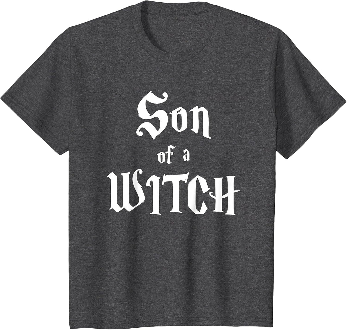 Son of a Witch T-Shirt - Dark Heather Grey
