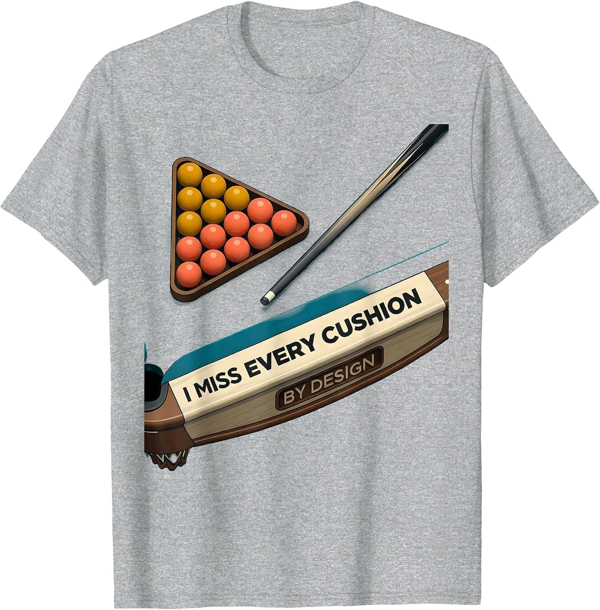 Men's I Miss Every Cushion By Design Funny Billiards Player Pool T-Shirt - Heather Grey