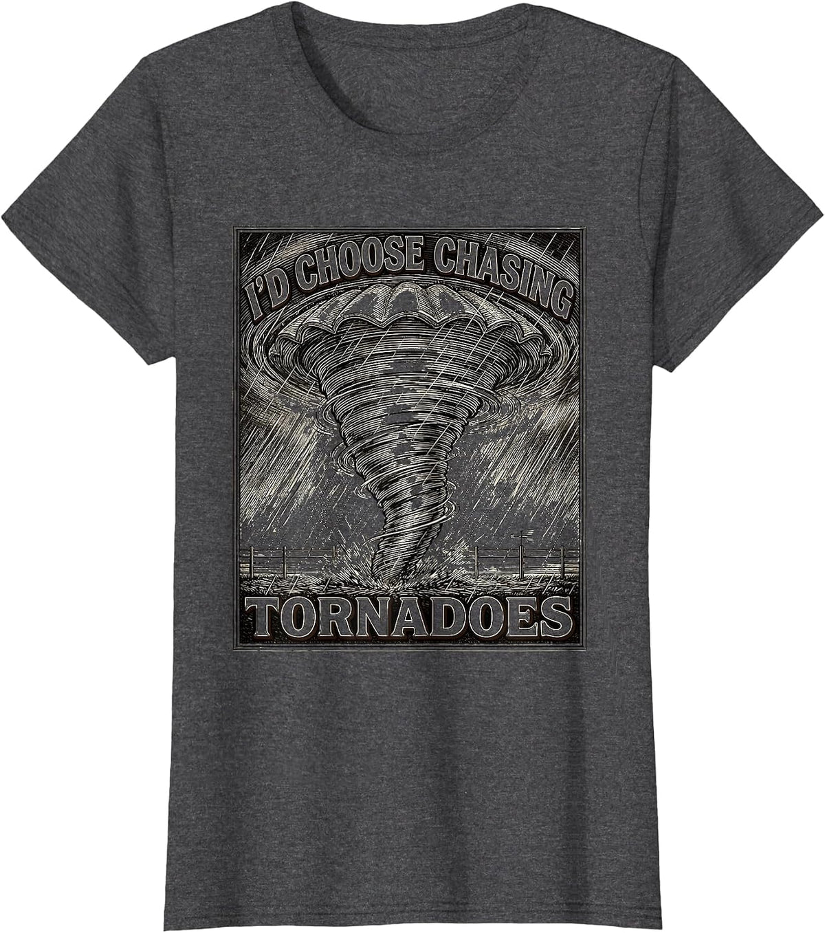 Women's I'd Choose Chasing Tornadoes Crosshatch Etching Storm Chaser T-Shirt - Dark Heather Grey