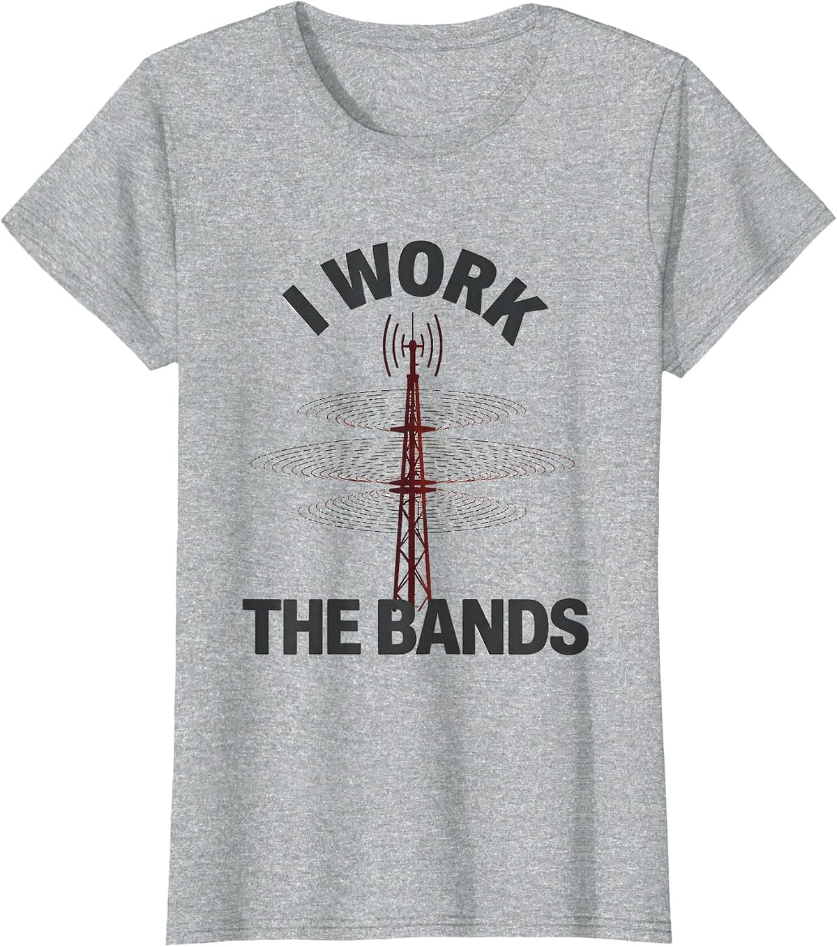 Women's I Work The Bands Funny Ham Radio Operator Hobbyist Humor T-Shirt - Heather Grey