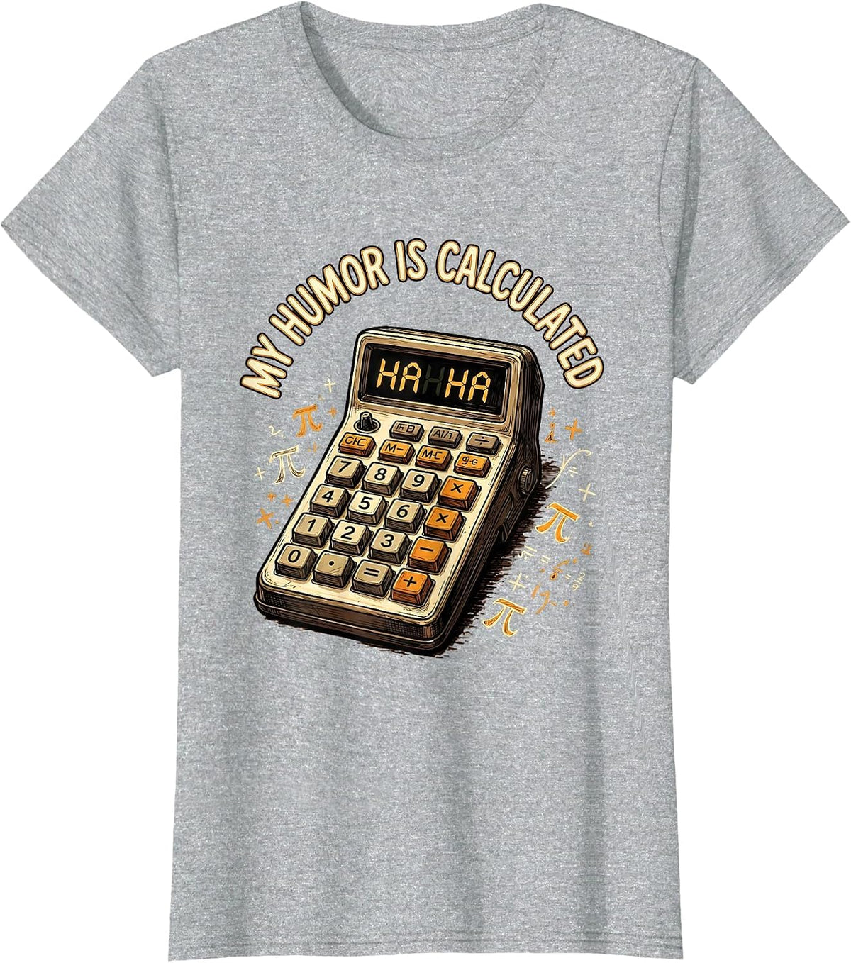 My Humor Is Calculated Math Teacher Design T-Shirt - Heather Grey