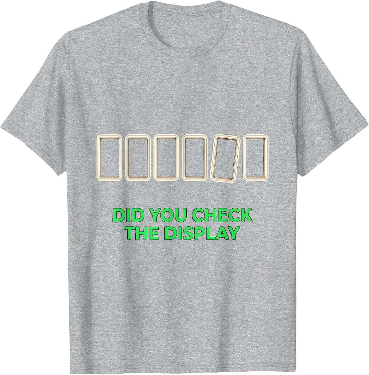Men's Did You Check The Display Funny Tech Support Sarcastic IT T-Shirt - Heather Grey