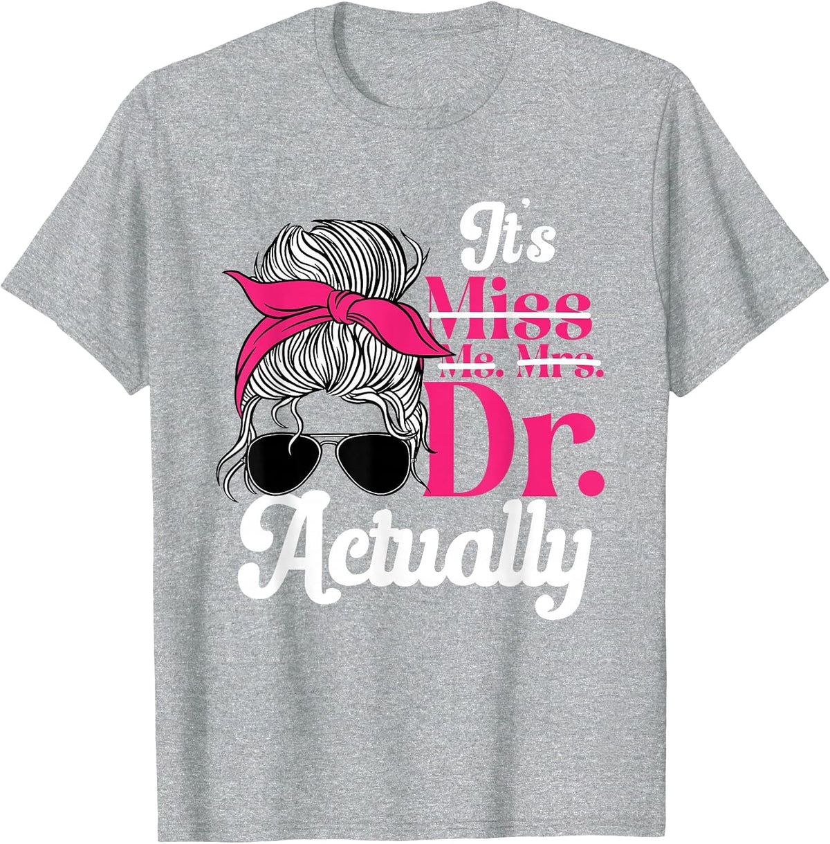 PhD Graduate Doctorate Degree Ph.D. Graduation Doctor Women T-Shirt - Heather Grey