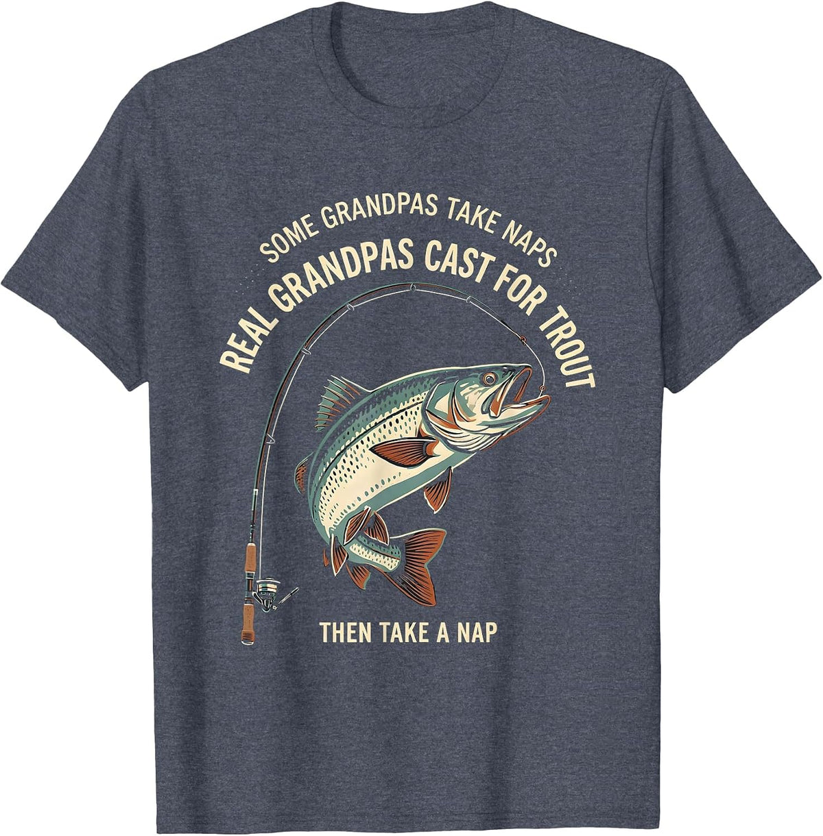 Some Grandpas Cast For Trout Funny Grandpa Gift T-Shirt - Heather Blue