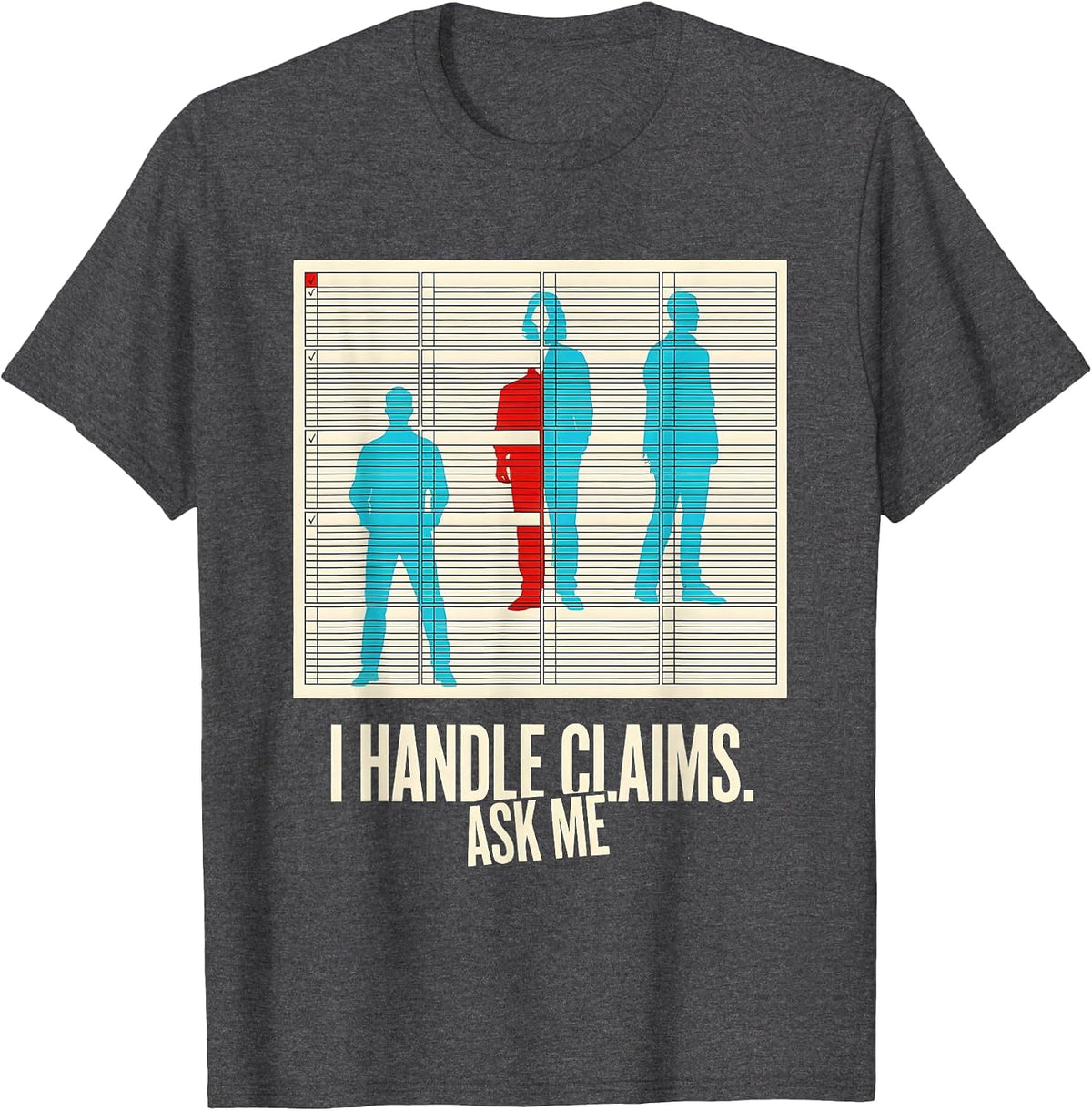 Men's I Handle Claims Ask Me Funny Realtor Insurance Agent Humor T-Shirt - Dark Heather Grey