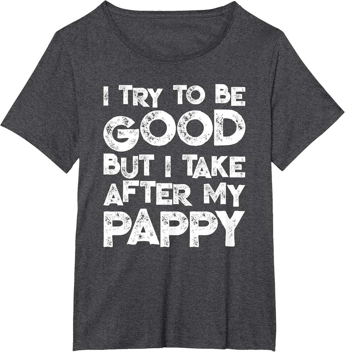 I Try to Be Good But I Take After My Pappy Funny Kids T-Shirt - Dark Heather Grey