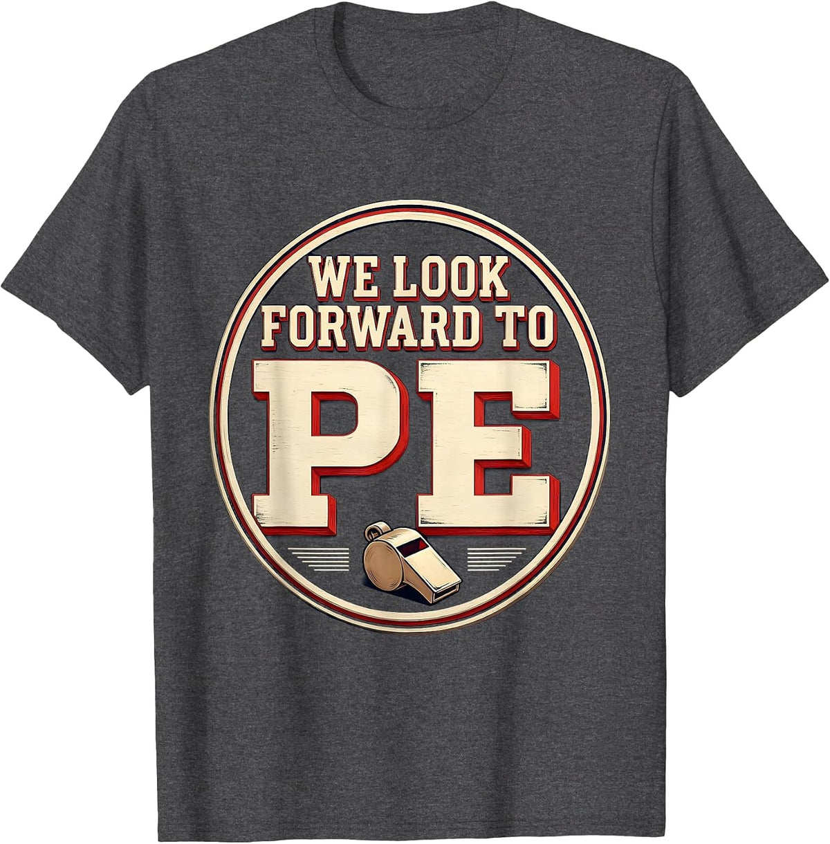 We Look Forward To PE Funny PE Teacher Back To School Gym T-Shirt - Dark Heather Grey
