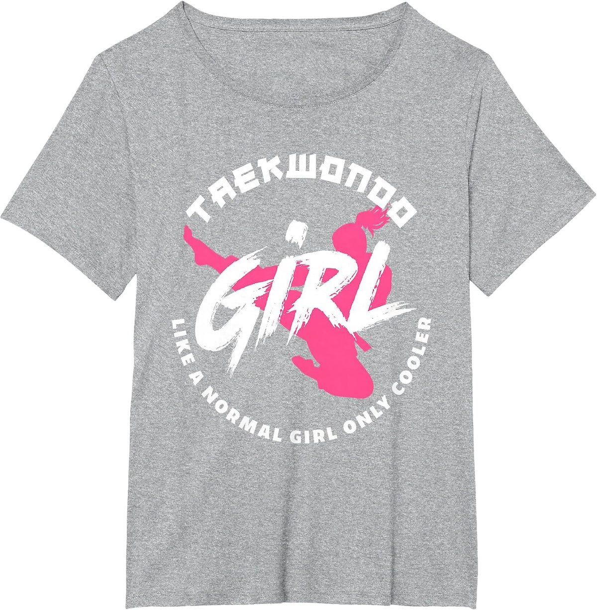 Taekwondo Girl Like A Normal Only Cooler Funny Taekwondo T-Shirt - Heather Grey