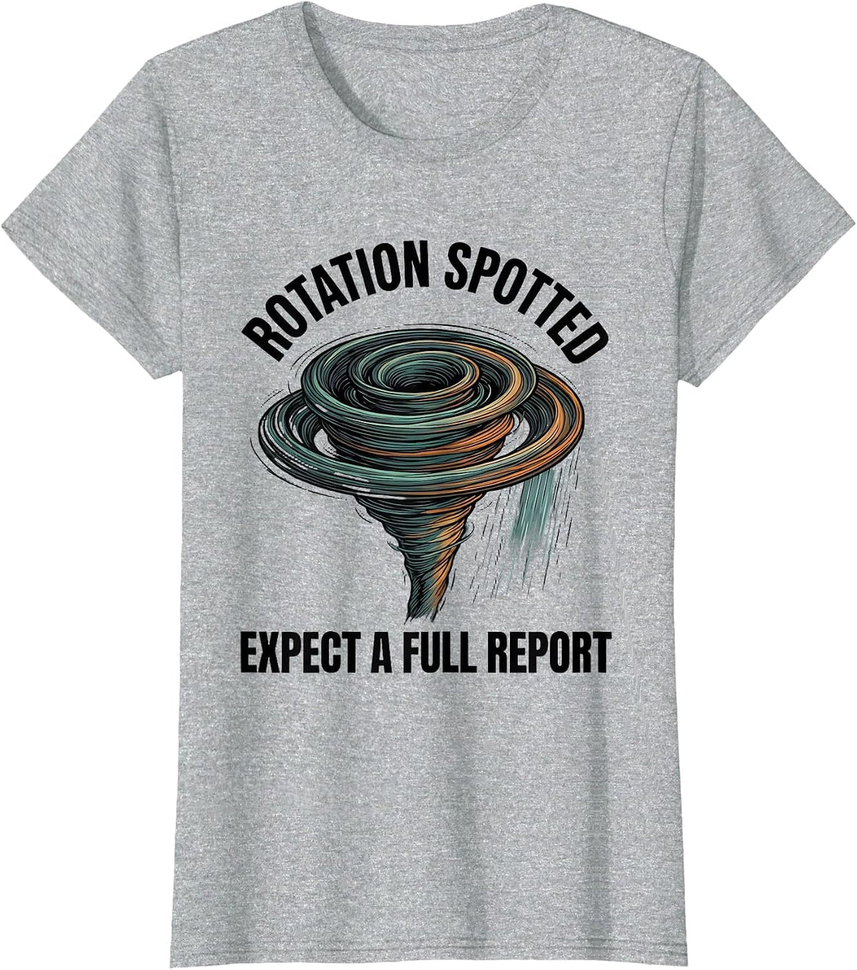 Women's Rotation Spotted: Expect A Full Report Funny Storm Chaser T-Shirt - Heather Grey