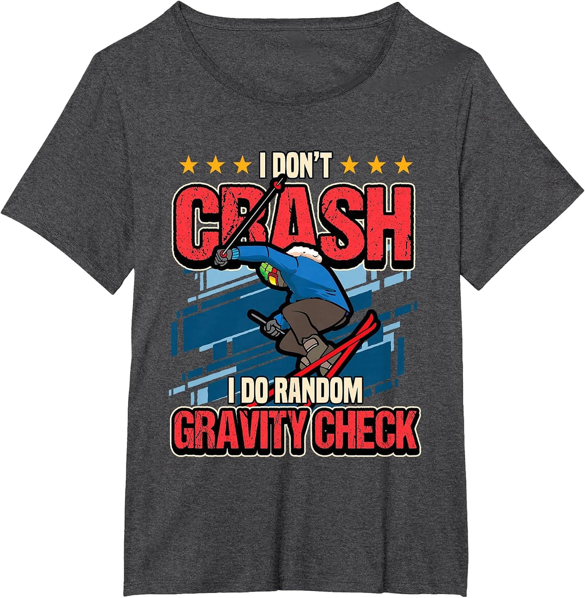 Winter Skiing I Don't Crash I Do Random Gravity Check T-Shirt - Dark Heather Grey