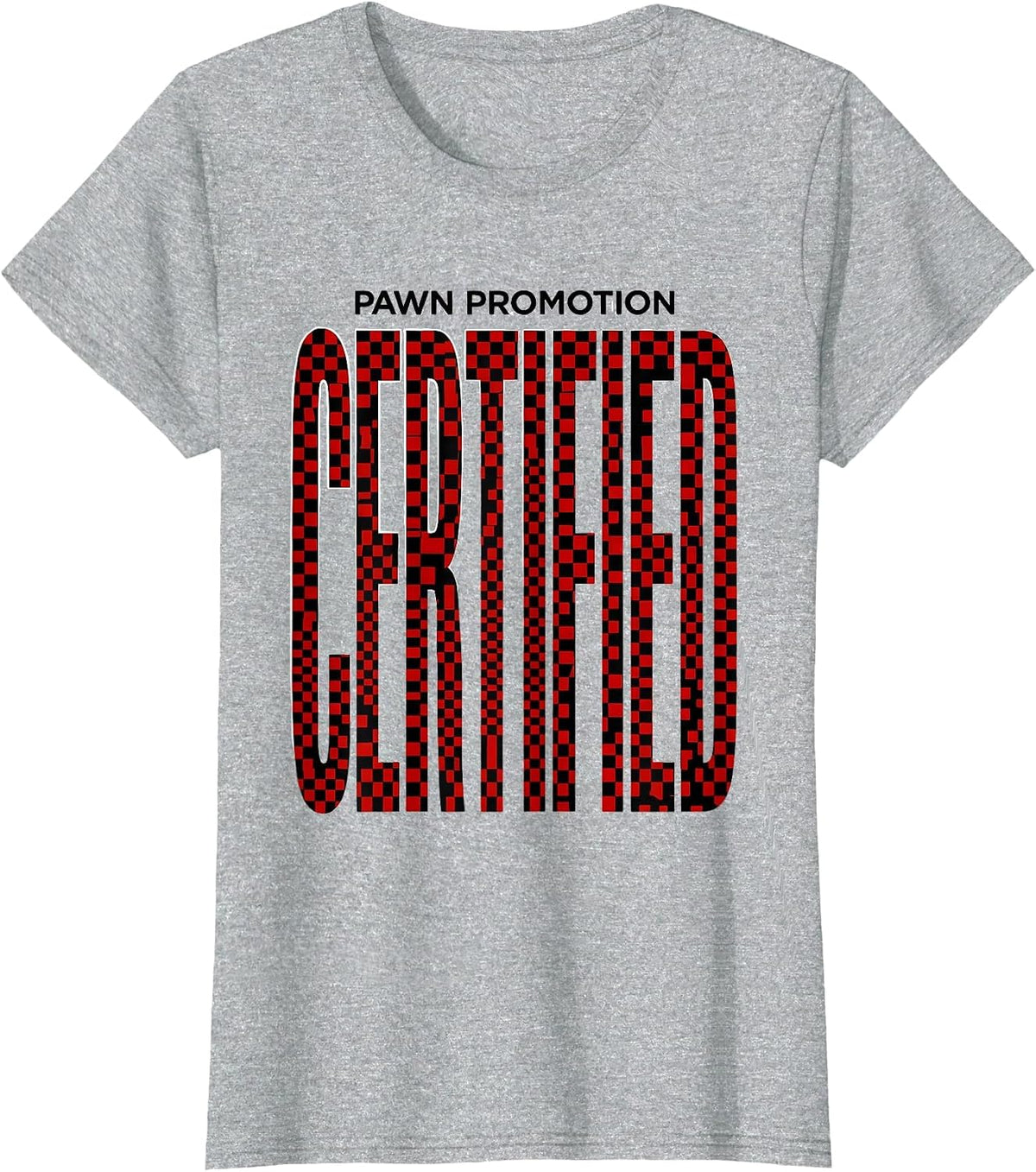 Pawn Promotion Certified Funny Chess Player Gift Chess Lover T-Shirt - Heather Grey