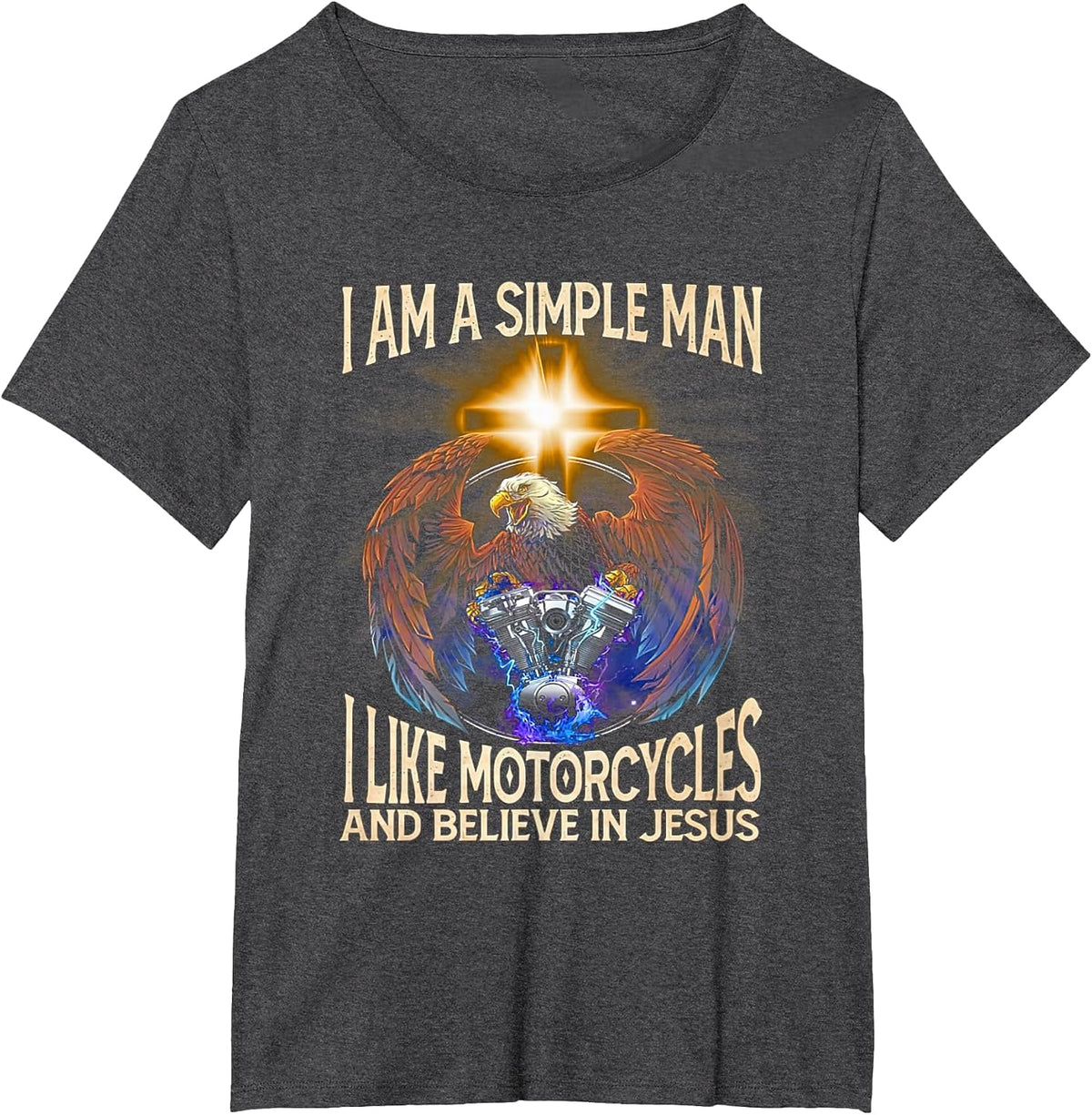 I'm a Simple man I Like Motorcycles and Believe in Jesus T-Shirt - Dark Heather Grey