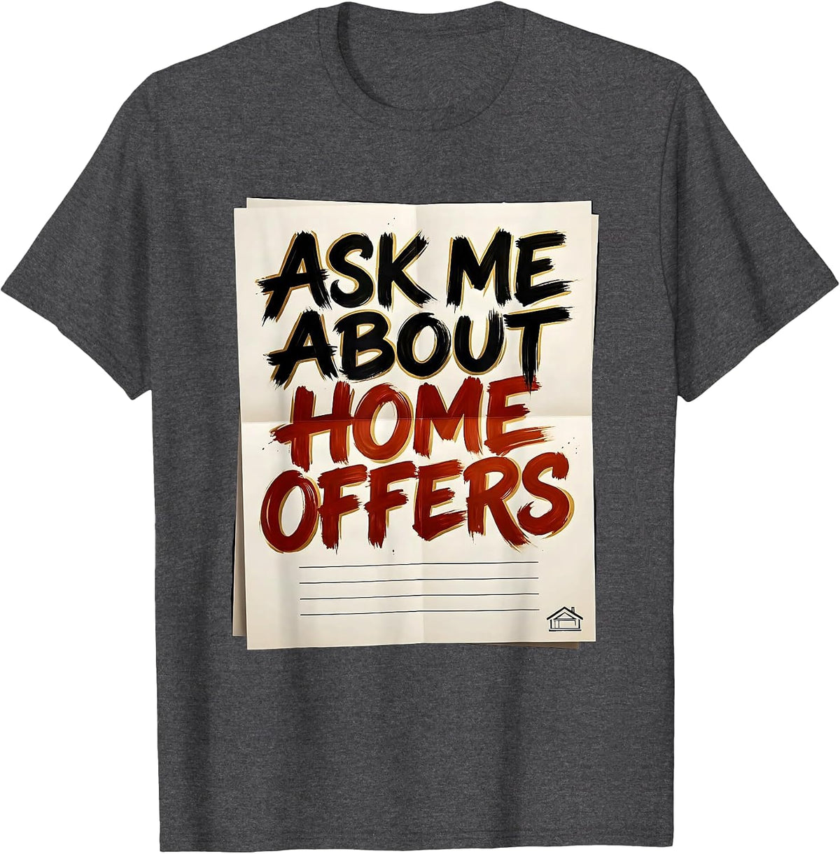 Men's Ask Me About Home Offers Funny Realtor Real Estate Agent T-Shirt - Dark Heather Grey