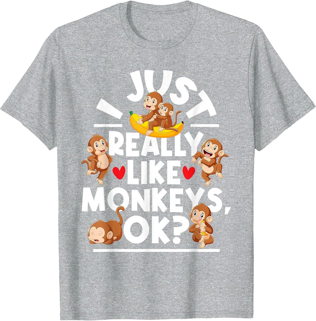 I Just Really Like Monkeys - Monkey Lover Primate Zookeeper T-Shirt - Heather Grey