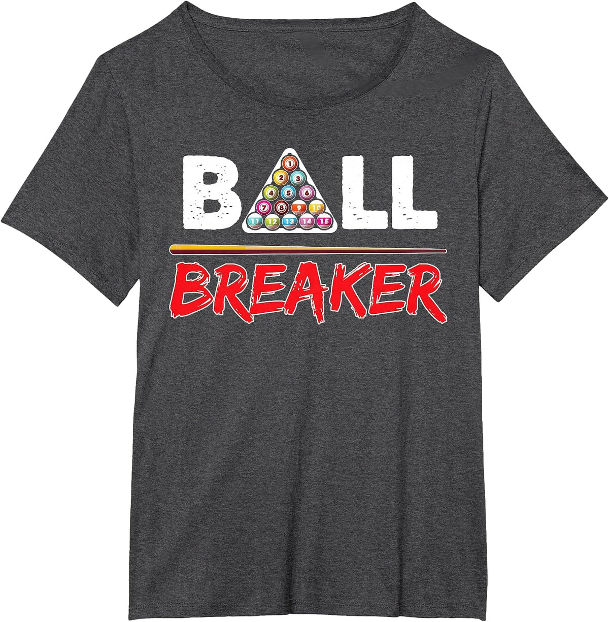 Ball Breaker Shooting Pool Billiard Player T-Shirt - Dark Heather Grey