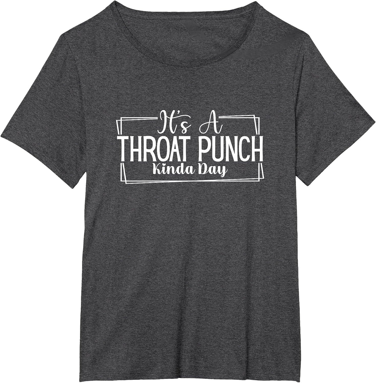 It's A Throat Punch Kind of Day - Sarcastic Funny T-Shirt - Dark Heather Grey