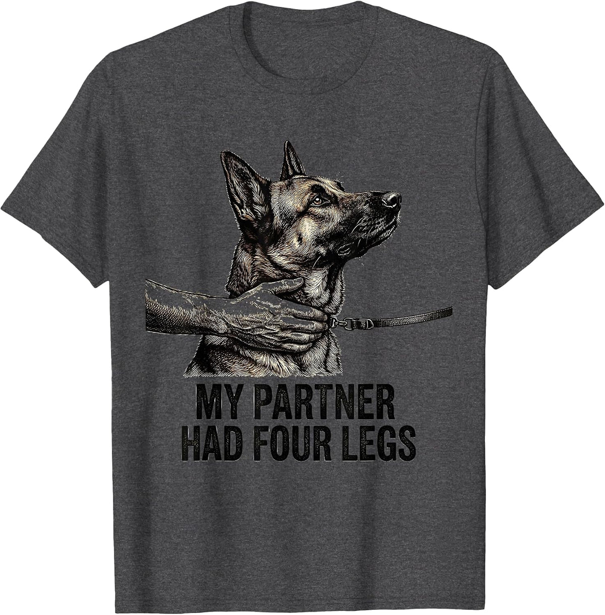 My Partner Had Four Legs Funny Belgian Malinois Dog Veteran T-Shirt - Dark Heather Grey