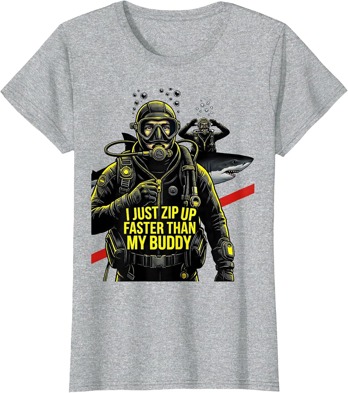 I Just Zip Up Faster Than My Buddy Funny Scuba Diver Gift T-Shirt - Heather Grey