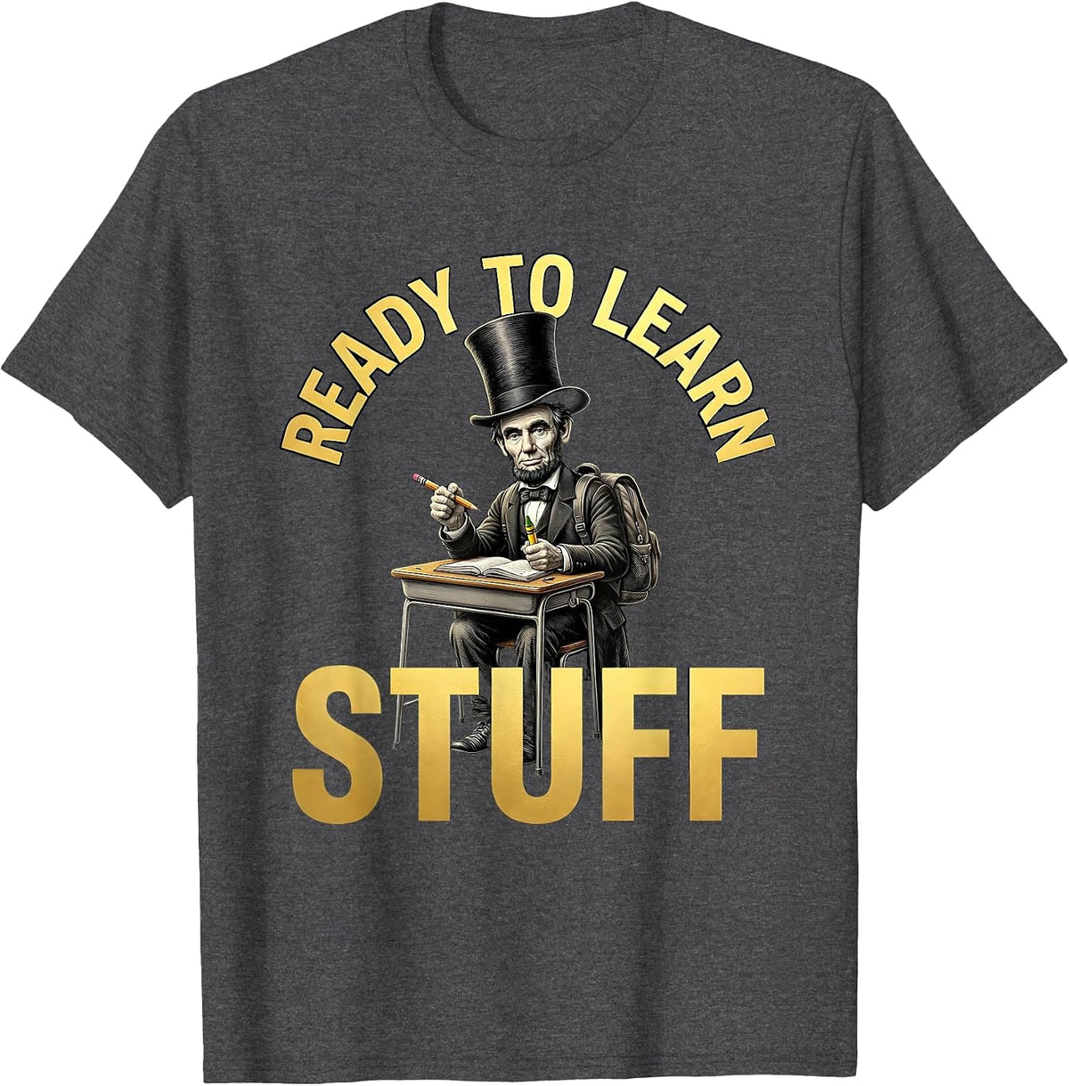 Ready to Learn Stuff First Day of School Design T-Shirt - Dark Heather Grey