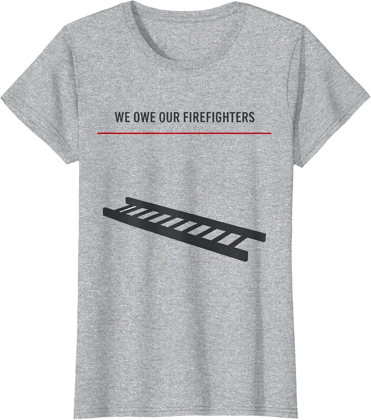 Women's We Owe Our Firefighters Thin Red Line Firefighter Tribute T-Shirt - Heather Grey