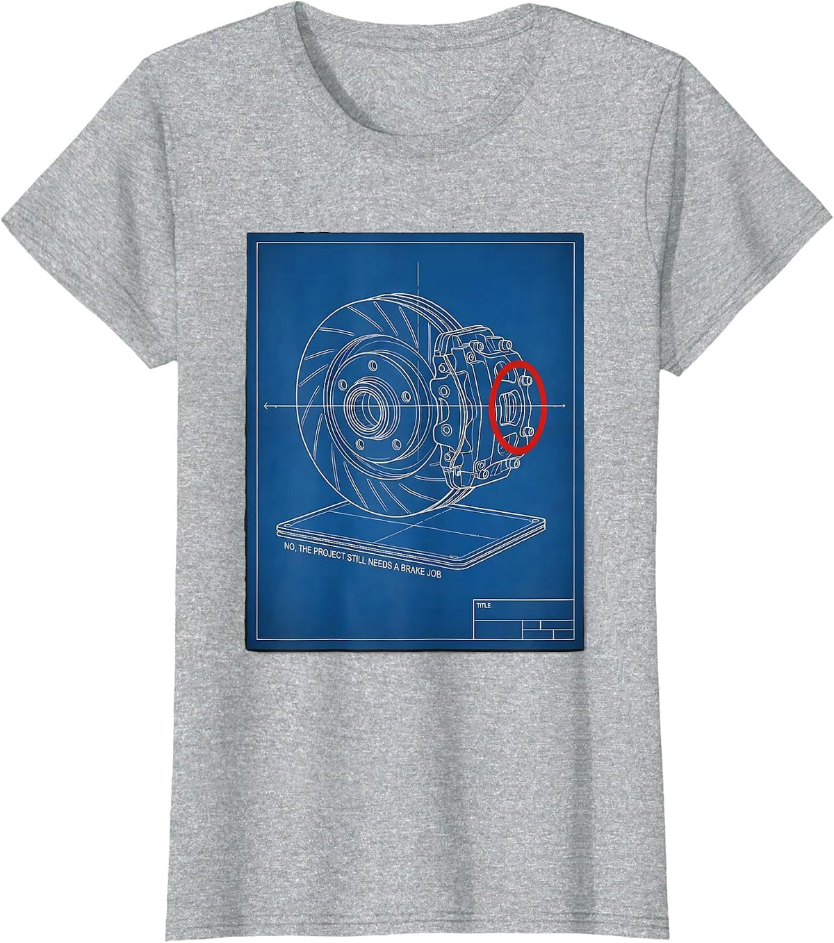 No, The Project Still Needs A Brake Job Funny Mechanic T-Shirt - Heather Grey