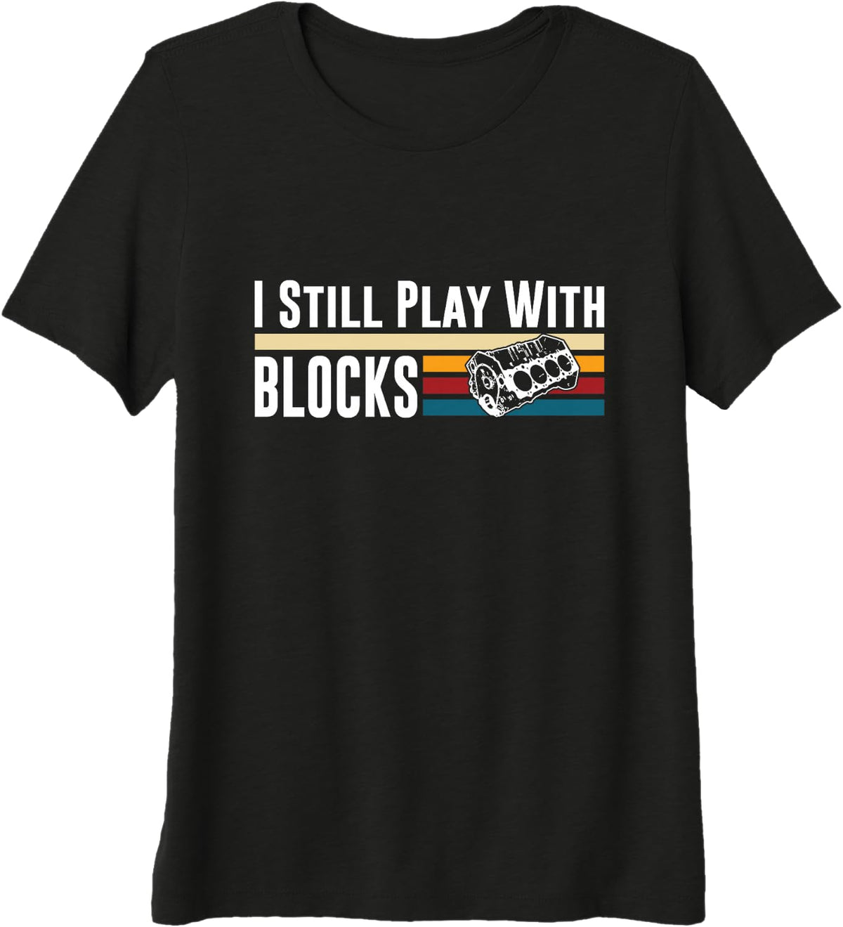 I Still Play with Blocks Car Engine Mechanic Retro Premium Tri-Blend T-Shirt - Black