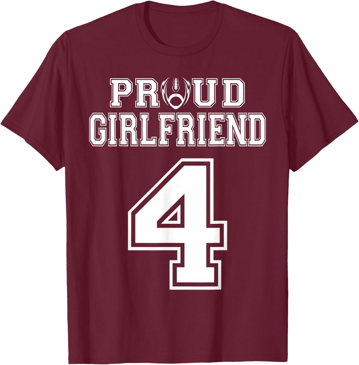 Custom Proud Football Girlfriend Number 4 Personalized T-Shirt - Burgundy