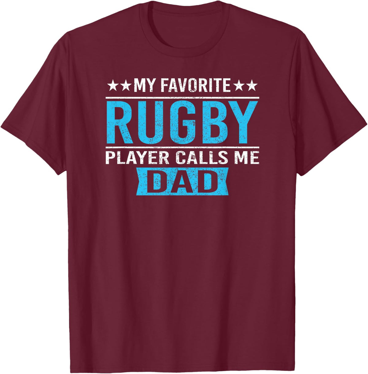My Favorite Rugby Player Calls Me Dad T Shirt Rugby Dad Gift T-Shirt - Burgundy