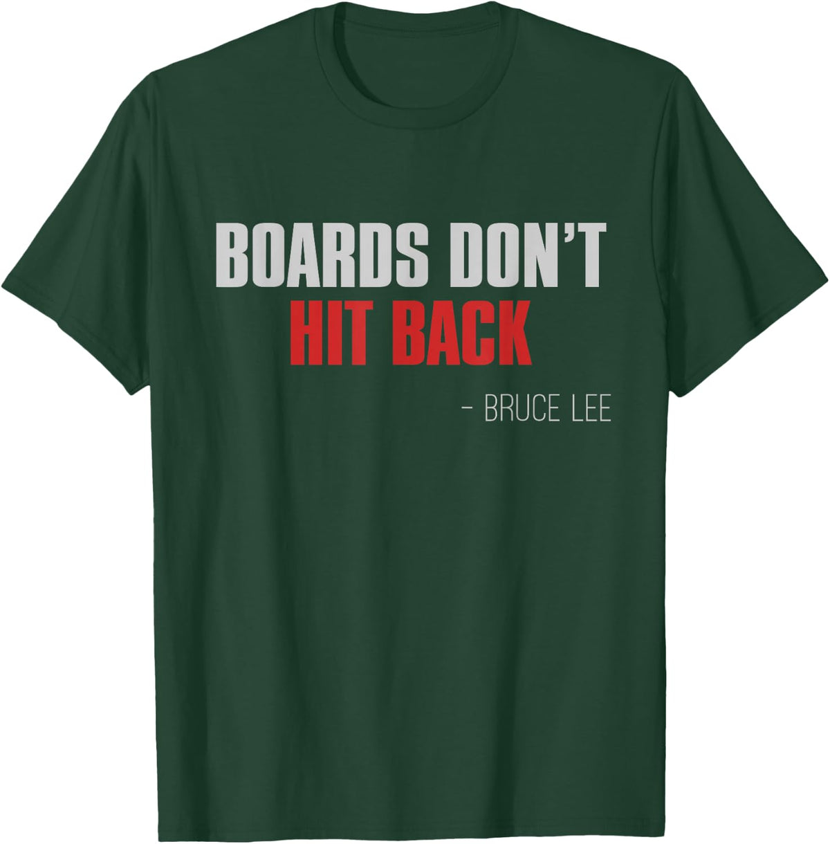 Boards Don't Hit Back Tee Gift for Men martial arts t shirt T-Shirt - Dark Green