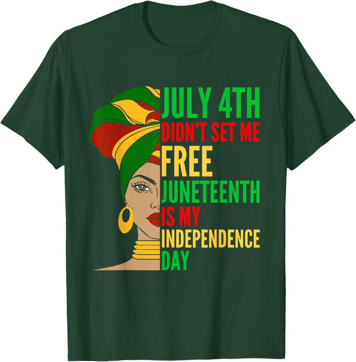 Juneteenth is my Independence Day Melanin Women RBG Colors T-Shirt - Dark Green