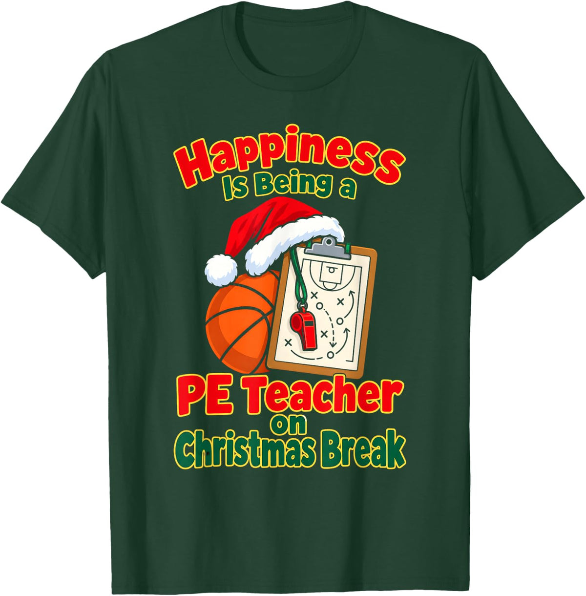 Happiness is Being a PE Teacher Christmas Break Coach T-Shirt - Dark Green