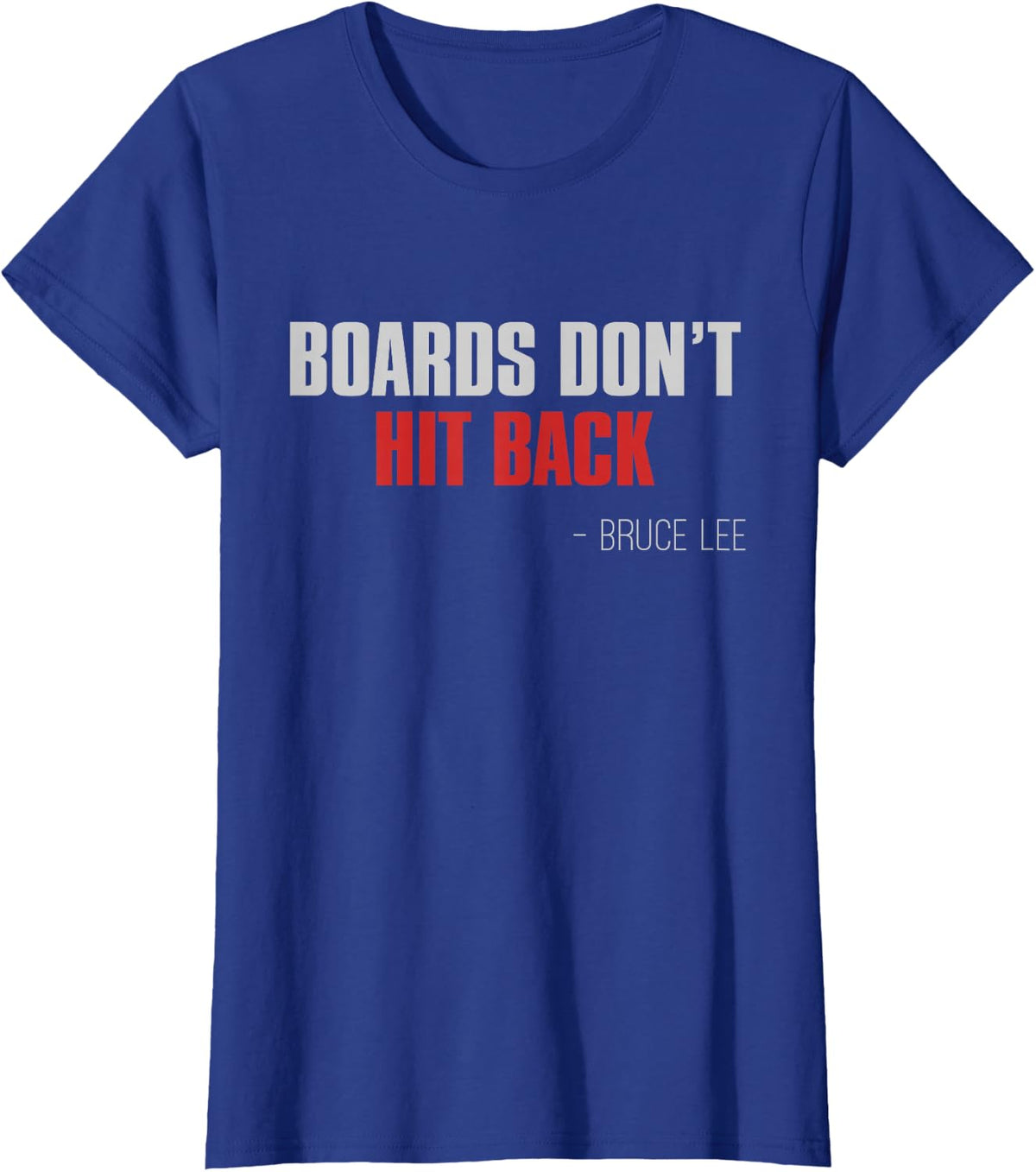Boards Don't Hit Back Tee Gift for Men martial arts t shirt T-Shirt - Royal Blue