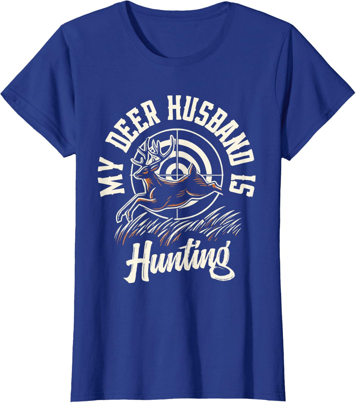My Deer Husband Is Hunting T-Shirt - Royal Blue