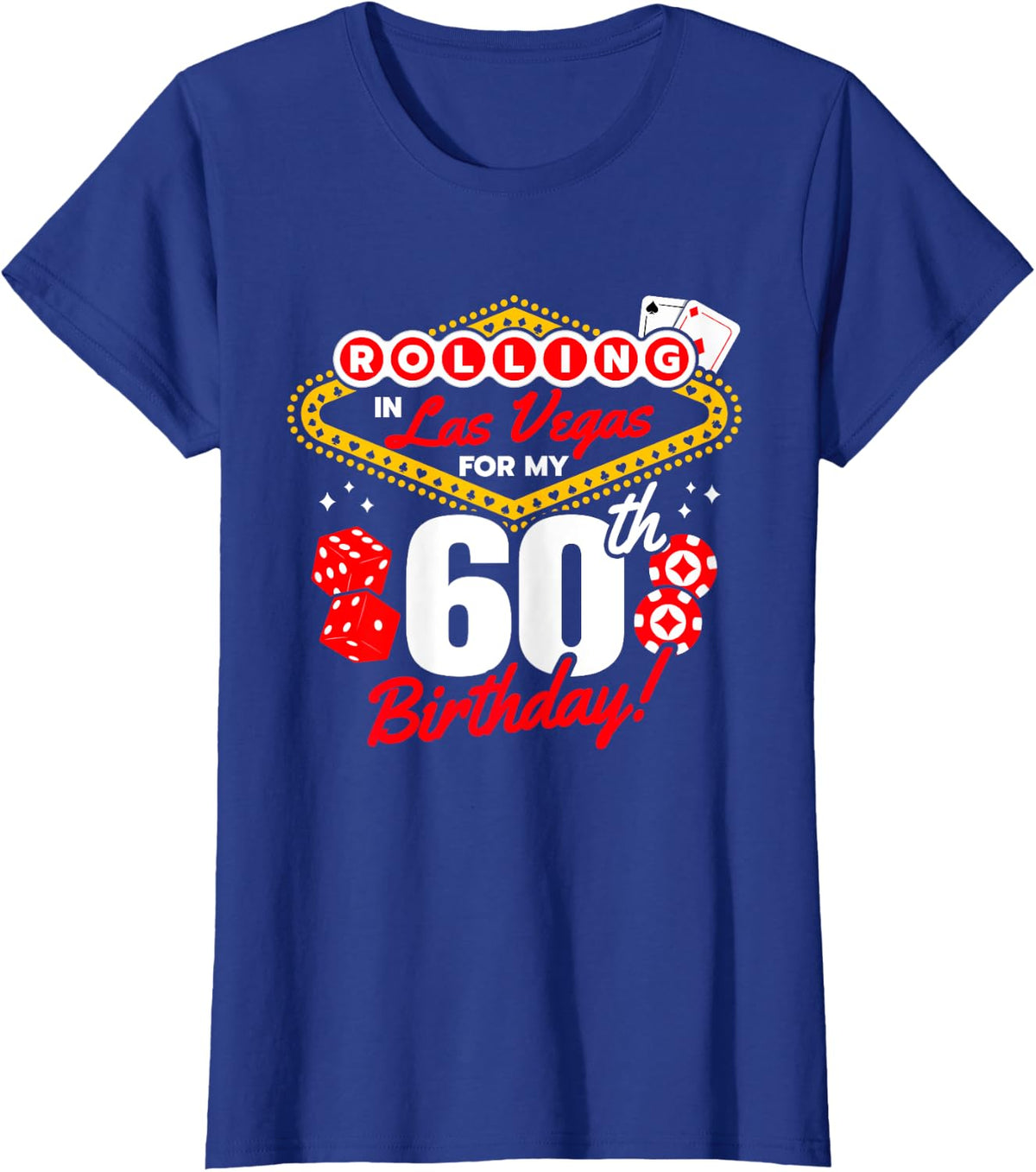 Las Vegas 60th Birthday T-Shirt - Rolling in Vegas Tee for Men and Women Turning 60 - Royal Blue