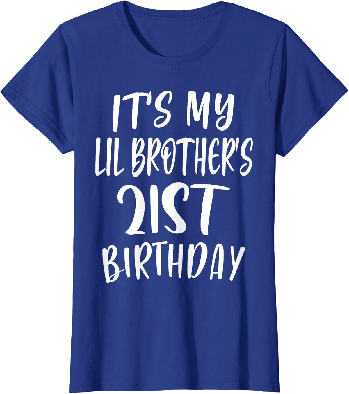 OMG It's My Lil Brother's 21st Birthday Funny 21 Years Old T-Shirt - Royal Blue